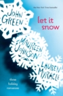 Image for Let It Snow : Three Holiday Romances