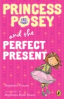 Image for Princess Posey and the perfect present