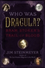 Image for Who Was Dracula? : Bram Stoker&#39;s Trail of Blood