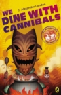 Image for We Dine with Cannibals