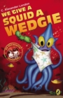 Image for We Give a Squid a Wedgie