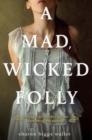 Image for A mad, wicked folly