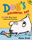 Image for Dog&#39;s Colorful Day : A Messy Story About Colors and Counting