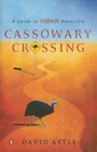 Image for Cassowary crossing  : a guide to offbeat Australia