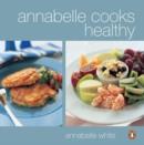 Image for Annabelle Cooks Healthy