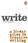 Image for Write  : a 30-day guide to creative writing