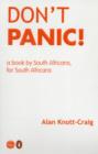 Image for DONT PANIC! A BOOK BY SOUTH AFRICANS FOR