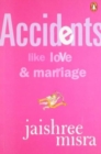 Image for Accidents Like Love &amp; Marriage