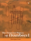 Image for The Universal History of Numbers: World&#39;s First Number-systems Pt. 1