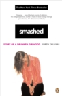 Image for Smashed  : story of a drunken girlhood