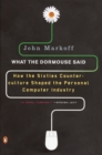 Image for What the dormouse said  : how the sixties counterculture shaped the personal computer industry