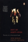 Image for Out of God &#39;s Oven : Travels in a Fractured Land