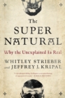 Image for The Super Natural : Why the Unexplained is Real