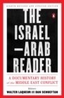Image for The Israel-Arab reader  : a documentary history of the Middle East conflict