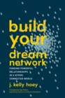 Image for Build your dream network  : forging powerful relationships in a hyper-connected world