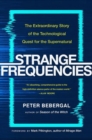 Image for Strange Frequencies : The Extraordinary Story of the Technological Quest for the Supernatural