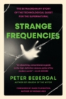 Image for Strange frequencies  : the extraordinary story of the technological quest for the supernatural
