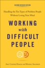 Image for Working with Difficult People : Handling the Ten Types of Problem People without Losing Your Mind