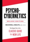 Image for Psycho-Cybernetics Deluxe Edition : The Original Text of the Classic Guide to a New Life