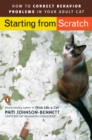Image for Starting from Scratch : How to Correct Behavior Problems in Your Adult Cat