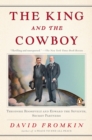 Image for The King and the Cowboy : Theodore Roosevelt and Edward the Seventh, Secret Partners
