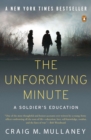 Image for The Unforgiving Minute : A Soldier&#39;s Education