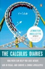 Image for The Calculus Diaries : How Math Can Help You Lose Weight, Win in Vegas, and Survive a Zombie Apocalypse