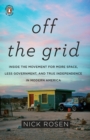 Image for Off the Grid : Inside the Movement for More Space, Less Government, and True Independence in Mo dern America