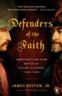 Image for Defenders of the Faith : Christianity and Islam Battle for the Soul of Europe, 1520-1536