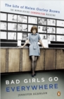 Image for Bad Girls Go Everywhere : The Life of Helen Gurley Brown, the Woman Behind Cosmopolitan Magazine