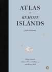 Image for Atlas of Remote Islands : Fifty Islands I Have Never Set Foot On and Never Will