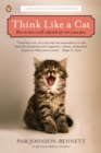 Image for Think like a cat  : how to raise a well-adjusted cat - not a sour puss