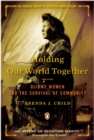 Image for Holding Our World Together : Ojibwe Women and the Survival of Community