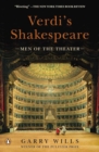 Image for Verdi&#39;s Shakespeare : Men of the Theater