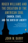 Image for Roger Williams and the Creation of the American Soul : Church, State, and the Birth of Liberty