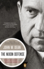 Image for The Nixon defense  : what he knew and when he knew it