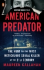 Image for American predator  : the hunt for the most meticulous serial killer of the 21st century