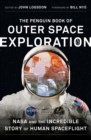 Image for The Penguin book of outer space exploration  : NASA and the incredible story of human spaceflight