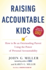 Image for Raising accountable kids  : how to be an outstanding parent using the power of personal accountability