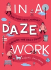 Image for In a daze work  : a pick-your-path journey through the daily grind