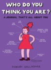 Image for Who Do You Think You are? : A Journal That&#39;s All About You
