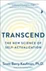 Image for Transcend : The New Science of Self-Actualization