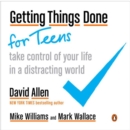 Image for Getting things done for teens  : take control of your life in a distracting world