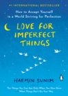 Image for Love for imperfect things  : how to accept yourself in a world striving for perfection