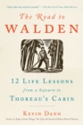 Image for The Road to Walden : 12 Life Lessons from a Sojourn to Thoreau&#39;s Cabin