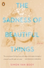 Image for The sadness of beautiful things  : stories