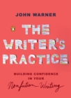 Image for The writer&#39;s practice  : building confidence in your nonfiction writing