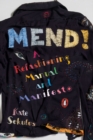 Image for Mend!  : a refashioning manual and manifesto