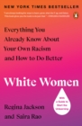 Image for White women  : everything you already know about your own racism and how to do better