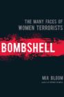 Image for Bombshell: The Many Faces of Women Terrorists